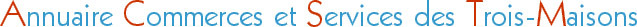 annuaire commerces et services des Trois-Maisons